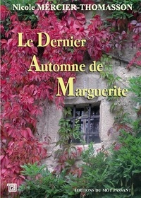 Nicole Mercier-Thomasson - Le dernier automne de Marguerite.