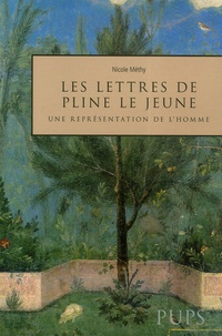 Nicole Méthy - Les lettres de Pline le Jeune - Une représentation de l'homme.