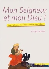 Nicole Monts et Dominique Clénet - Mon Seigneur et mon Dieu ! - livre jeune.