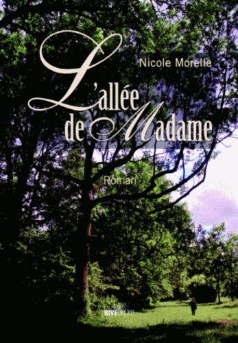 Nicole Morelle - L'allée de Madame.
