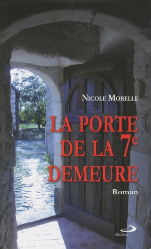 Nicole Morelle - La porte de la septième demeure.