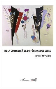 Nicole Mosconi - De la croyance à la différence des sexes.