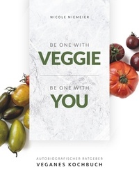 Nicole Niemeier - Be one with veggie - Be one with you.