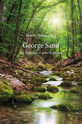George Sand. Par la plume et pour le peuple