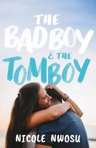 Nicole Nwosu - The Bad Boy and the Tomboy.