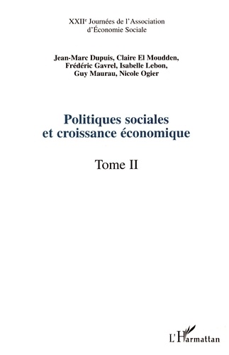 Politiques Sociales Et Croissance Economique. Tome 2, Xxiiemes Journees De L'Association D'Economie Sociale, Caen, 12-13 Septembre 2002