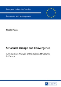 Nicole Palan - Structural Change and Convergence - An Empirical Analysis of Production Structures in Europe.