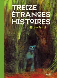 Nicole Parrot - Treize étranges histoires.