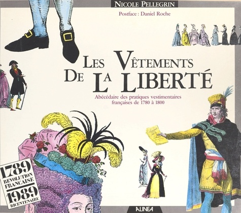 Les Vêtements de la liberté : abécédaire des pratiques vestimentaires françaises de 1780 à 1800