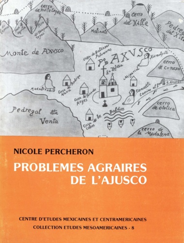 Problèmes agraires de l’Ajusco. Sept communautés agraires de banlieue de Mexico (XVIe-XXe siècles)