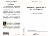 L'Education : Droits, Devoirs Et Pouvoirs Des Parents. Tome 2, Du Rapport Au Langage