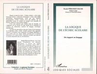 LA LOGIQUE DE L'ECHEC SCOLAIRE. Du rapport au langage