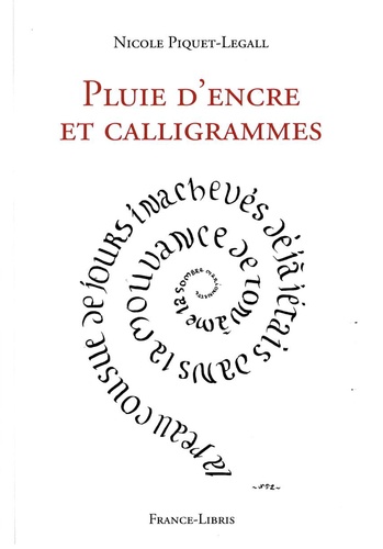 Nicole Piquet-Legall - Pluie dencre et calligrammes.