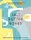 Salt, Butter, Bones. Mastering the art of great cooking