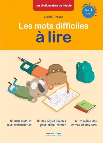 Les mots difficiles à lire. 6-11 ans, cycle 2-cycle 3