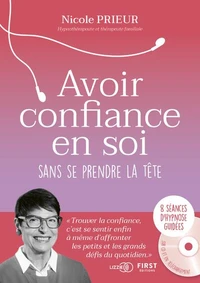 Retrouver sa confiance en soi sans se prendre la tête