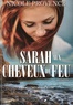 Nicole Provence - La saga Chèvrefeuilles Tome 3 : Sarah aux cheveux de feu.