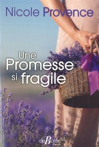 Nicole Provence - Une promesse si fragile.