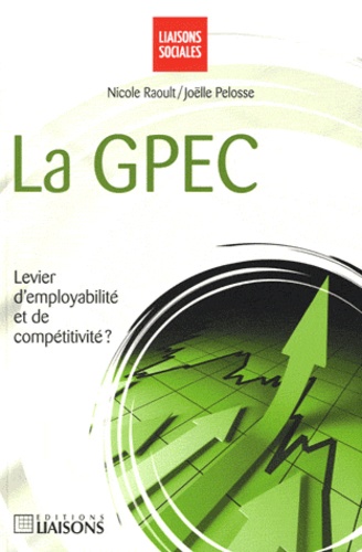 Nicole Raoult et Joëlle Pelosse - La GPEC - Levier d'employabilité et de compétitivité ?.