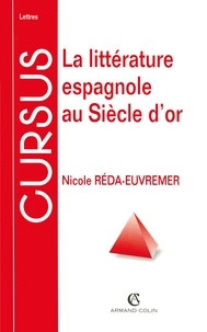 Nicole Réda-Euvremer - La littérature espagnole au Siècle d'or.