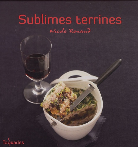 Nicole Renaud - Sublimes terrines.