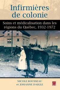 Infirmieres de colonies: soins et medicalisation dans les regions
