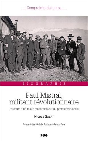 Paul Mistral, militant révolutionnaire. Parcours d'un maire modernisateur du premier XXe siècle