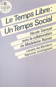 Nicole Samuel - Le temps libre, un temps social.