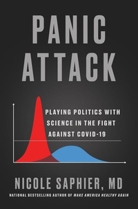 Nicole Saphier - Panic Attack - Playing Politics with Science in the Fight Against COVID-19.