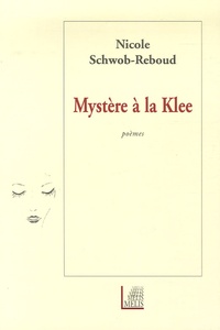Nicole Schwob-Reboud - Mystère à la Klee.