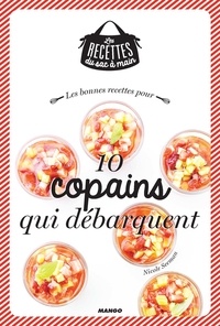 Nicole Seeman - Les bonnes recettes pour 10 copains qui débarquent.