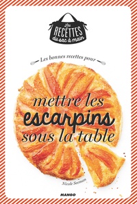 Nicole Seeman - Les bonnes recettes pour mettre les escarpins sous la table.