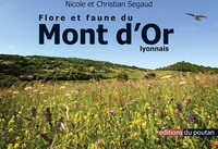 Nicole Segaud et Christian Segaud - Flore et faune du Mont d'Or lyonnais.