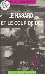Nicole Serge-Rainer - Le Hasard et le Coup de dés.
