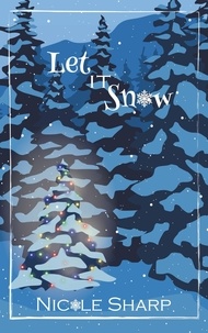  Nicole Sharp - Let it Snow: a novella.