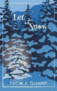 Télécharger des livres gratuits sur epub Let it Snow: a novella par Nicole Sharp CHM 9798989573400