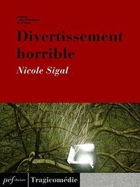 Nicole Sigal - Divertissement horrible.