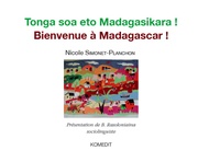 Nicole Simonet-Planchon - Bienvenue à Madagascar !.