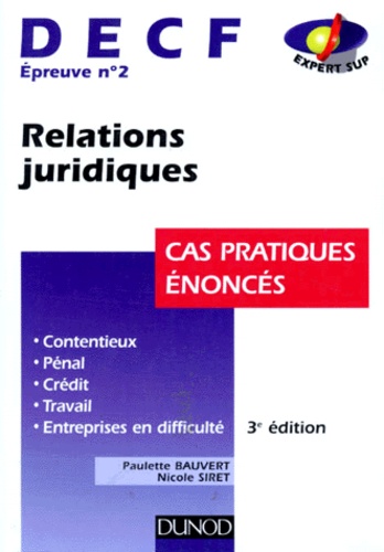 Nicole Siret et Paulette Bauvert - Decf Epreuve N° 2 Relations Juridiques. Cas Pratiques Enonces, 3eme Edition.