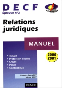 Nicole Siret et Paulette Bauvert - Decf Epreuve N° 2 Relations Juridiques. Manuel, Edition 2000-2001.