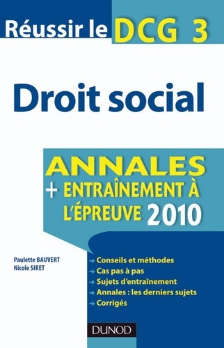 Nicole Siret et Paulette Bauvert - Réussir le DCG 3 - Droit social 2011 - 2e éd. - Annales - Entraînement à l'épreuve 2011.