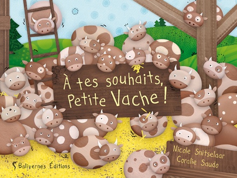 A tes souhaits, Petite Vache !