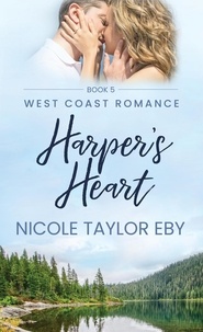  Nicole Taylor Eby - Harper's Heart - West Coast Romance, #5.