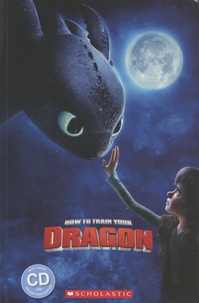 Nicole Taylor et Michael Watts - How to Train Your Dragon. 1 CD audio