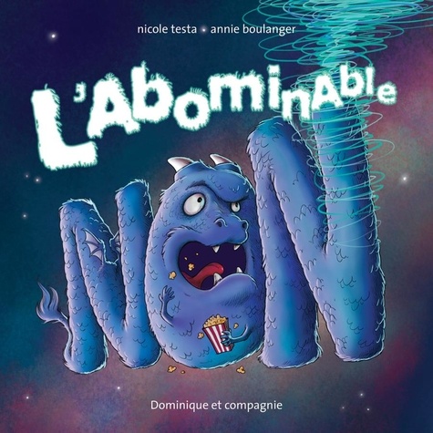 Nicole Testa et Annie Boulanger - L’abominable NON.