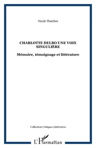 Charlotte delbo : une voix singulière