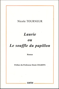 Nicole Tourneur - Laurie Ou Le Souffle Du Papillon.