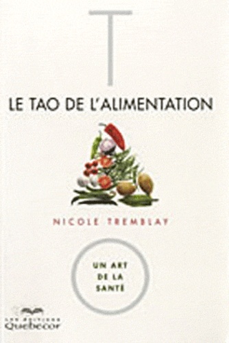 Nicole Tremblay - Le tao de l'alimentation.