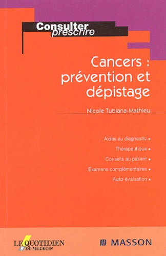 Nicole Tubiana-Mathieu - Cancers : Prevention Et Depistage.