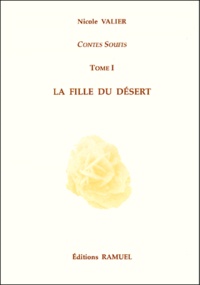 Nicole Valier - Contes Soufis. Tome 1, La Fille Du Desert.